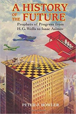 Review of *A History of the Future: Prophets of Progress from H. G ...