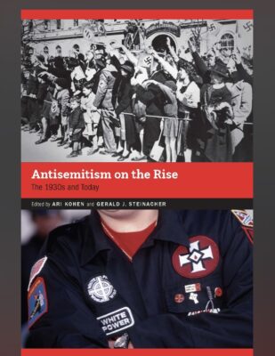 ANTISEMITISM ON THE RISE edited by Ari Kohen and Gerald Steinacher